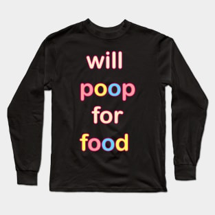 WILL POOP FOR FOOD KIDS CLOTHES Long Sleeve T-Shirt